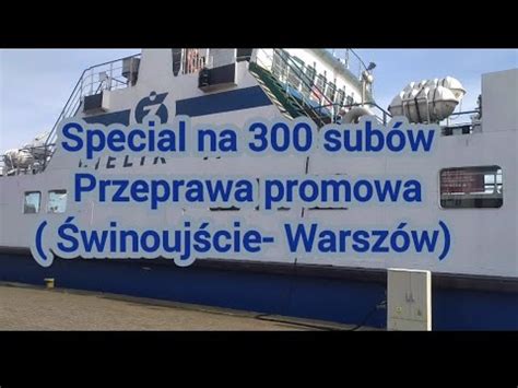 Special na 300 subów Świnoujście przeprawa promowa Świnoujście