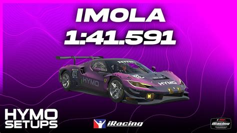 Iracing Hotlap Ferrari Gt Imola Imsa S Week Youtube