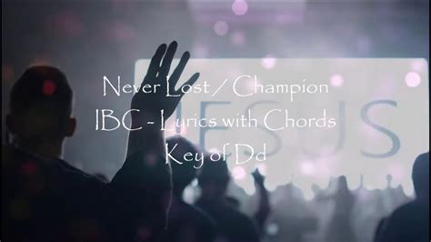 Never Lost Champion By Ibc Lyrics With Chords Cover Youtube