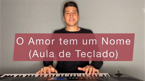 Como Tocar O Amor Tem Um Nome No Teclado Leandro Borges Para