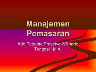 Pengertian Manajemen Pemasaran Dasar Imc Ppt