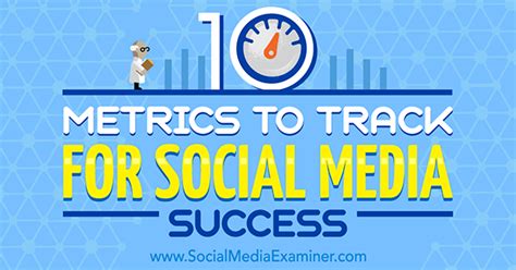 Metrics To Track For Social Media Success Social Media Examiner