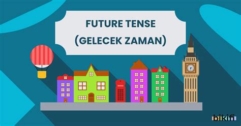 Future Tense Gelecek Zaman Bikifi