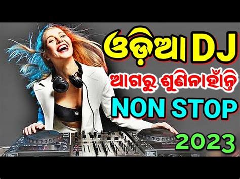 Odia New Dj Songs Non Stop Superb Odia Songs Dj Non Stop