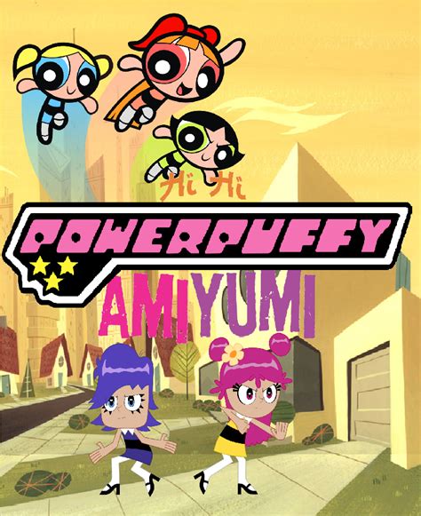 Hi Hi Powerpuffy Amiyumi By Cartoonfanboyone On Deviantart