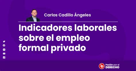 Indicadores Laborales Sobre El Empleo Formal Privado Lp