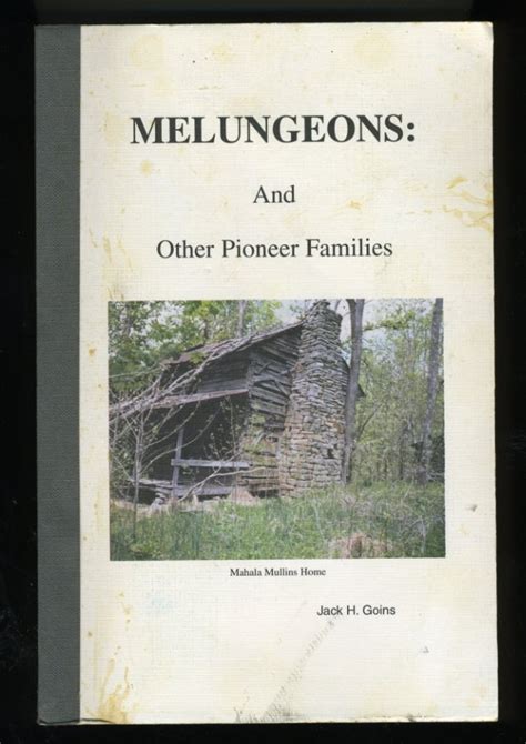 Melungeons And Other Pioneer Families Goins Jack H Barnebys