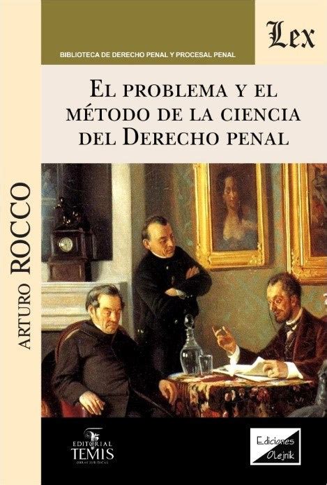 El Problema Y El Método De La Ciencia Del Derecho Penal Tienda Libros