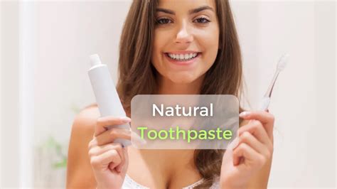 Natural Toothpaste The Ultimate Guide In