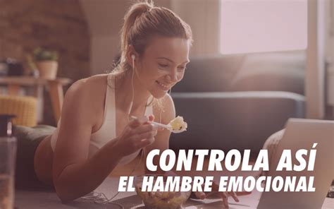 Estrategias Para Gestionar El Hambre Emocional Fitmylegs