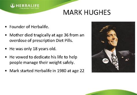 Changing Peoples Lives MARK HUGHES Founder of Herbalife