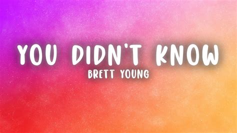 Brett Young In Case You Didnt Know Lyrics Youtube