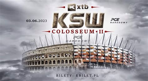 Gala Xtb Ksw Colosseum Ii Zbli A Si Wielkimi Krokami Czy Padnie