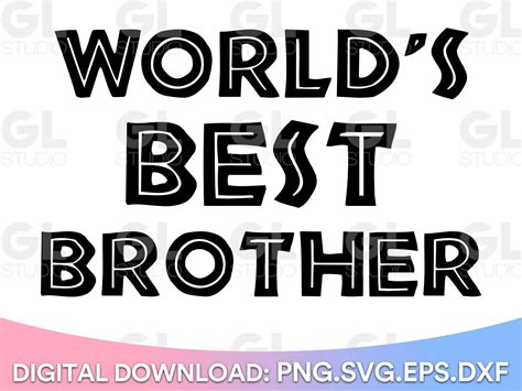 World S Best Brother Svg Best Brother Ever Svg Big Brother SVG