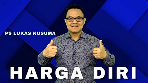 HARGA DIRI Ps Lukas Kusuma Mezbahmujizat YouTube