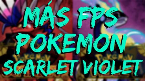 MÁS FPS EN POKEMON SCARLET VIOLET RYUJINX YouTube