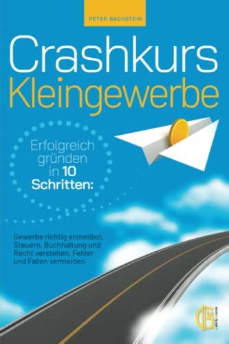 Crashkurs Kleingewerbe Erfolgreich Gr Nden In Schritten Gewerbe