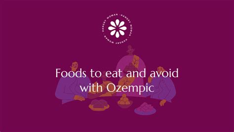 Foods To Eat And Avoid While Taking Ozempic Hangry Woman Todays