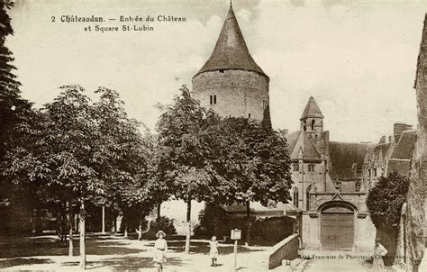 Ch Teaudun Entr E Du Ch Teau Carte Postale Ancienne Et Vue D Hier