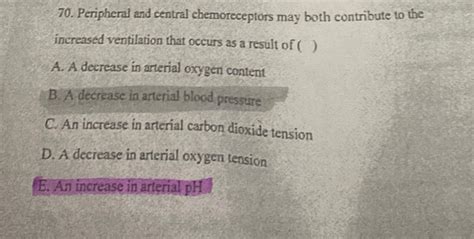 Solved Peripheral and central chemoreceptors may both | Chegg.com 