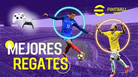 LOS REGATES MÁS EFECTIVOS Y DE NIVEL COMPETITIVO EN EFOOTBALL 2023