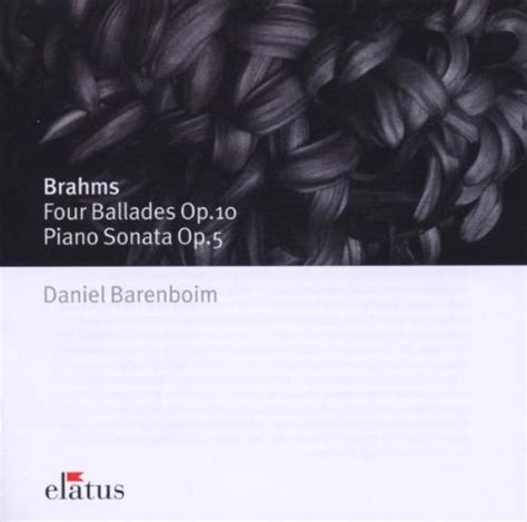 Barenboim Daniel Brahms Johannes Brahms Four Ballades Op 10