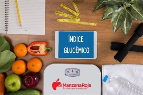 Índice glucémico qué es y cómo se calcula Manzanaroja Dieta