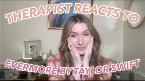 Therapist Reacts To Evermore By Taylor Swift Youtube