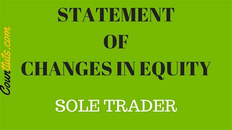 Statement Of Changes In Equity Sole Trader Explained With Example