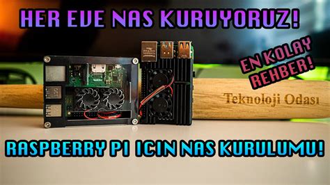 Raspberry Pi Ile NAS Kurulum Rehberi Herkes Evinde Nas Kurabilir