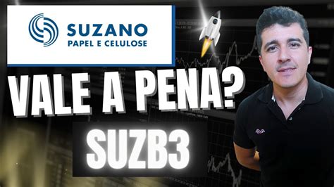 SUZB3 AÇÕES DA SUZANO VALE A PENA INVESTIR YouTube