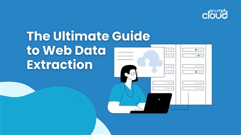 The Ultimate Guide To Web Data Extraction Promptcloud