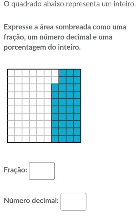 O Quadrado Abaixo Representa Um Inteiro Expresse A Rea Sombreada Como