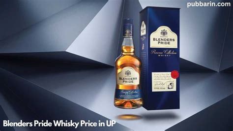 Blenders Pride Whisky Price In Uttar Pradesh Up For The Year