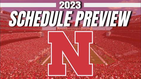 Nebraska College Football Schedule Preview Cornhuskers Early