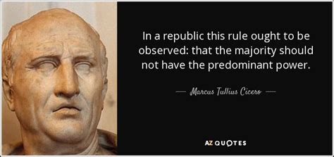 Marcus Tullius Cicero Quote In A Republic This Rule Ought To Be