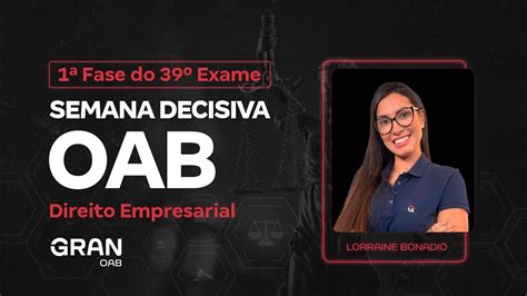 1ª Fase Do 39º Exame Oab Semana Decisiva Em Direito Empresarial Youtube