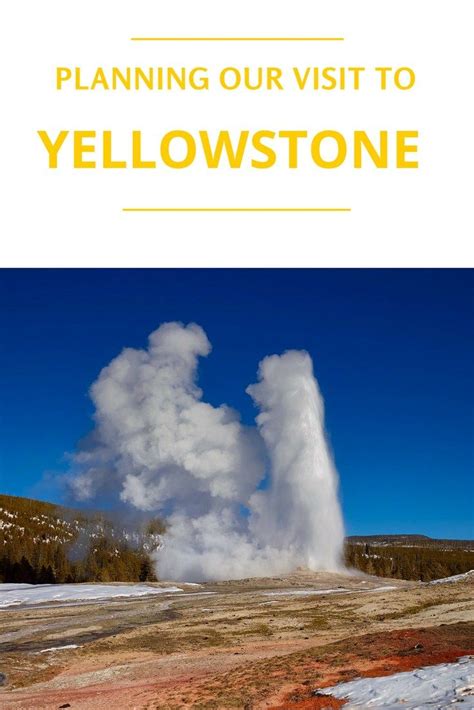 Yellowstone Bucket List Planning A Visit To Yellowstone Yellowstone Travel Usa Visit