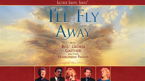 I'll Fly Away - GaitherTV+