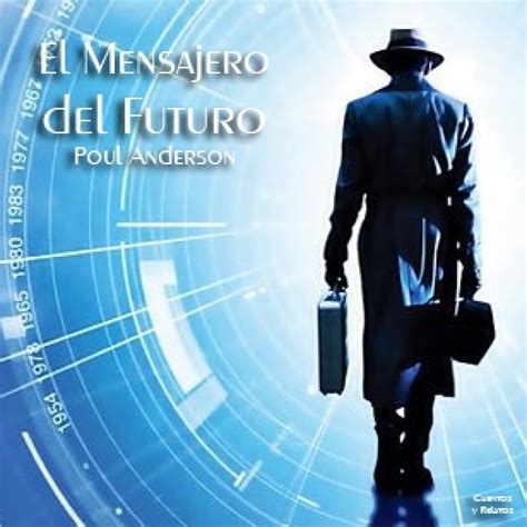 Podcast De Cuentos Y Relatos El Mensajero Del Futuro De Poul