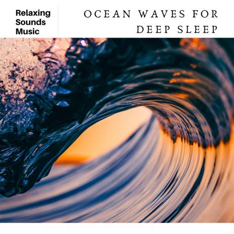 Ocean Waves For Deep Sleep Album By Study Radiance Spotify