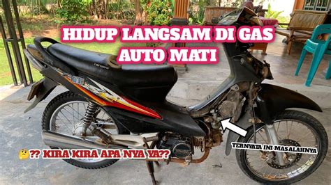 Mengatasi Motor Supra Hidup Langsam Tapi Ketika Di Gas Mati Youtube