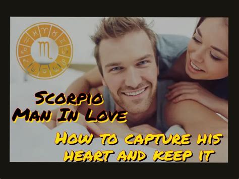 Scorpio Man In Love How To Capture His Heart And Keep It