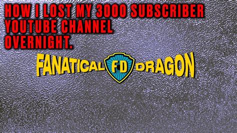 The Fanatical Dragon Returns Aka How I Lost My Entire K Subs Youtube