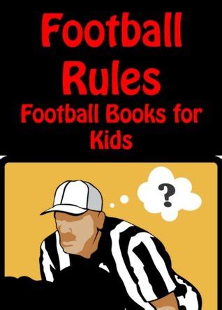 Football Rules - Football Books for Kids - Interactive Games and Kindle Quiz Edition by ...