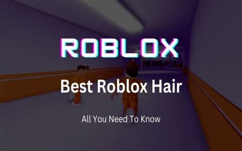 Everything You Need to Know About Choosing Best Roblox Hair