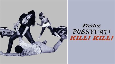 Faster Pussycat Kill Kill 1966 Movie Where To Watch