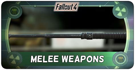 Best Melee Weapons And All Melee Weapons List Fallout Fo Game