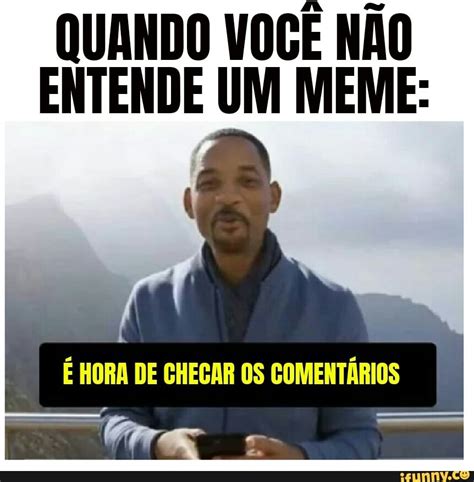 Quando Voc N O Entende Um Meme Hora De Checar Os Coment Rios