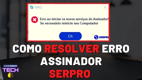 ASSINADOR SERPRO Erro Ao Iniciar O Programa SOLUCIONADO YouTube